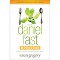 The Daniel Fast Workbook: A 5-Week Guide for Individuals, Groups & Churches - Paperback