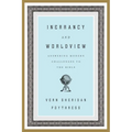 Inerrancy and Worldview: Answering Modern Challenges to the Bible - Paperback