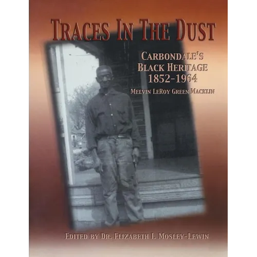 Traces in the Dust: Carbondale's Black Heritage 1852-1964