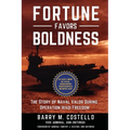 Fortune Favors Boldness: The Story of Naval Valor During Operation Iraqi Freedom