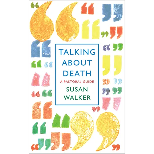 Talking about Death: A Pastoral Guide - Paperback