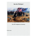 Into the Whirpool: The 148th Pa Regiment at Gettysburg