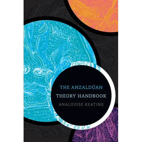 The Anzaldúan Theory Handbook - Hardcover