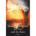 My Life Through the Storm, the Fire, and the Rain - Paperback