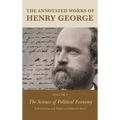 Annotated Works of Henry George: The Science of Political Economy