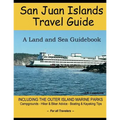 San Juan Islands Travel Guide: A Land and Sea Guidebook