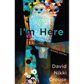 I'm Here: Alaska Stories - Paperback