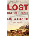 Lost British Forts of Long Island