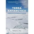 Terra Antarctica: Looking Into the Emptiest Continent - Paperback