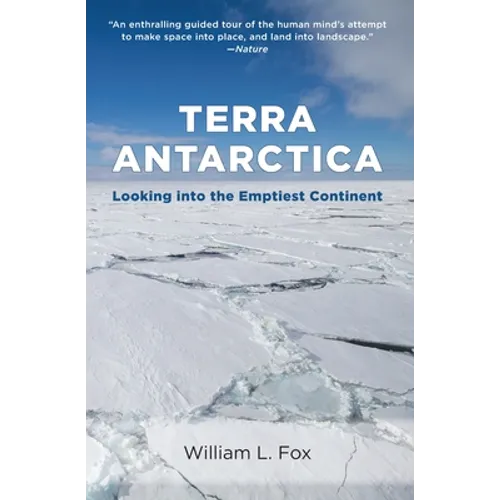 Terra Antarctica: Looking Into the Emptiest Continent - Paperback