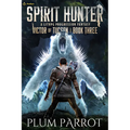 Spirit Hunter: A Litrpg Progression Fantasy - Paperback