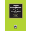 Chronicles of the Scotch-Irish Settlement in Virginia. Extracted from the Original Records of Augusta County, 1745-1800. (Volume #3)