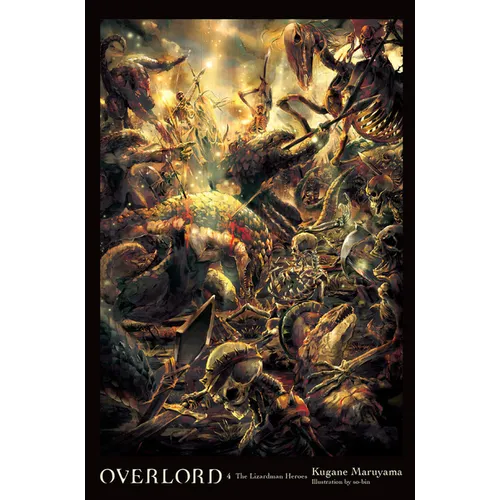 Overlord, Vol. 4 (Light Novel): The Lizardman Heroes - Hardcover