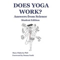 Does Yoga Work? Answers from Science: Student Edition - Paperback