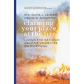 Claiming Your Place at the Fire: Living the Second Half of Your Life on Purpose - Paperback