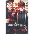 Michael Strogoff, Courier of the Tzar: (Official Edition) - Paperback