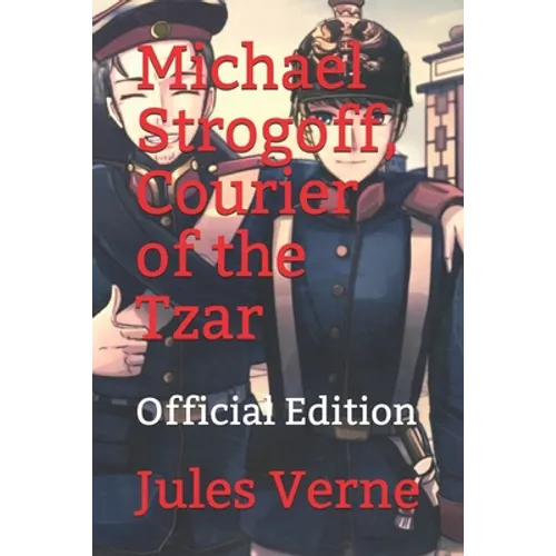 Michael Strogoff, Courier of the Tzar: (Official Edition) - Paperback