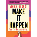 Make It Happen: You Can Be an Activist - Paperback