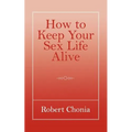 How to Keep Your Sex Life Alive - Paperback