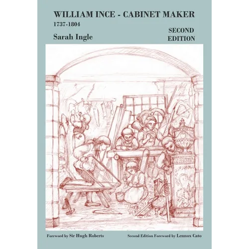 William Ince Cabinet Maker 1737-1804 - Paperback