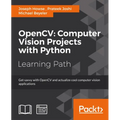OpenCV Computer Vision Projects with Python: Develop computer vision applications with OpenCV - Paperback