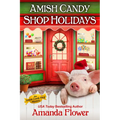 Amish Candy Shop Holidays - Paperback