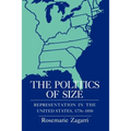 The Politics of Size: Representation in the United States, 1776-1850