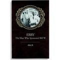 Ebby: The Man Who Sponsored Bill W. - Paperback