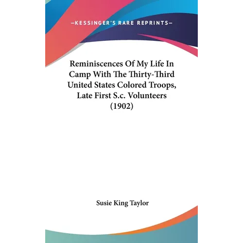Reminiscences Of My Life In Camp With The Thirty-Third United States Colored Troops, Late First S.c. Volunteers (1902)