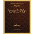Genesis And How The Next Race Will Lead Us Back - Paperback