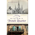 A Guide to the Historic French Quarter