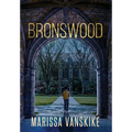 Bronswood (How It Had To Be, #2) - Hardcover
