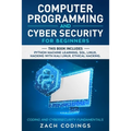 Computer Programming And Cyber Security for Beginners: This Book Includes: Python Machine Learning, SQL, Linux, Hacking with Kali Linux, Ethical Hacki - Paperback