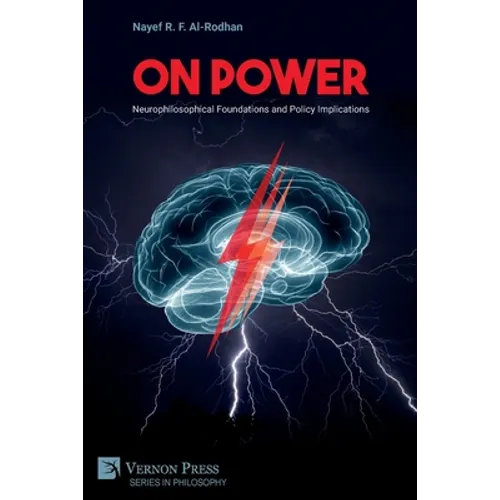 On Power: Neurophilosophical Foundations and Policy Implications - Paperback