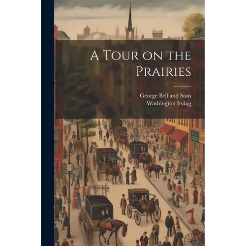 A Tour on the Prairies