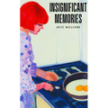 Insignificant Memories - Paperback