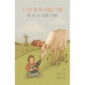 A Year on the Family Farm: And the Life Lessons Learned - Paperback