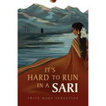 It's Hard To Run In A Sari - Paperback