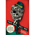 This Will Kill You: A Guide to the Ways in Which We Go - Paperback
