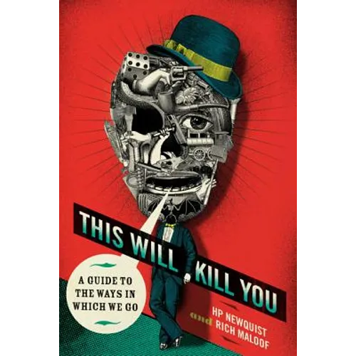 This Will Kill You: A Guide to the Ways in Which We Go - Paperback