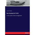 Bee Keeping for Profit: A new system of bee management - Paperback