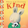 When I'm Feeling Kind - Hardcover