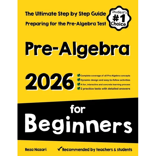 Pre-Algebra for Beginners: The Ultimate Step by Step Guide to Preparing for the Pre-Algebra Test - Paperback