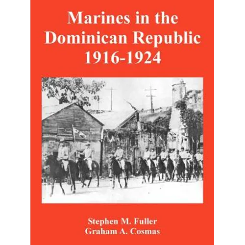 Marines in the Dominican Republic 1916-1924