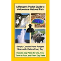 A Ranger's Pocket Guide to Yellowstone National Park: Simple, Concise Plans Rangers Share with Visitors Every Day. Includes Actual Ranger Day Plans fo