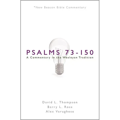 Nbbc, Psalms 73-150: A Commentary in the Wesleyan Tradition - Paperback