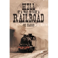 Hell of a Way to Run a Railroad - Paperback
