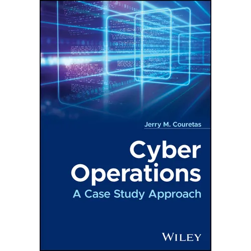 Cyber Operations: A Case Study Approach - Hardcover