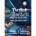 The Sleep Switch: How to help kids fall asleep fast - Hardcover