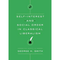 Self-Interest and Social Order in Classical Liberalism - Paperback